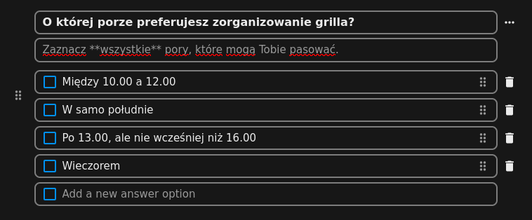 Pytanie: "o której porze preferujesz zorganizowanie grilla?" oraz opis "zaznacz wszystkie pory, które mogą Tobie pasować". Odpowiedzi: "między 10.00 a 12.00", "w samo południe", "po 13.00, ale nie wcześniej niż 16.00", "wieczorem"